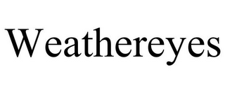 WEATHEREYES
