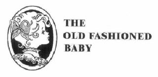 THE OLD FASHIONED BABY