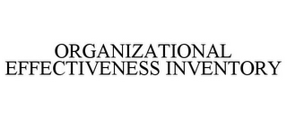 ORGANIZATIONAL EFFECTIVENESS INVENTORY