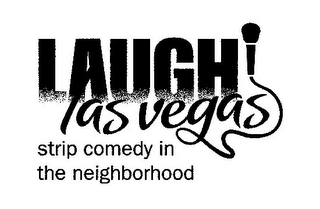 LAUGH LAS VEGAS STRIP COMEDY IN THE NEIGHBORHOOD