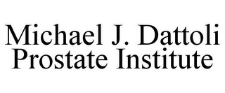 MICHAEL J. DATTOLI PROSTATE INSTITUTE