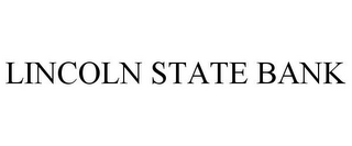 LINCOLN STATE BANK