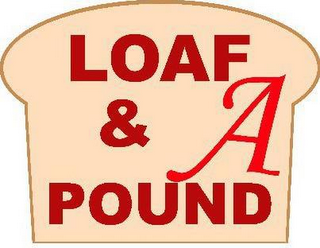 LOAF & A POUND