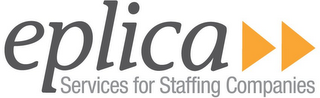 EPLICA SERVICES FOR STAFFING COMPANIES