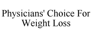 PHYSICIANS' CHOICE FOR WEIGHT LOSS