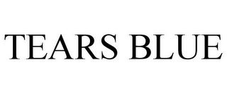 TEARS BLUE