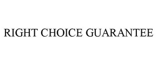 RIGHT CHOICE GUARANTEE