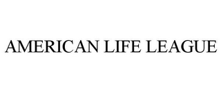 AMERICAN LIFE LEAGUE