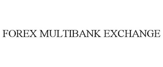 FOREX MULTIBANK EXCHANGE