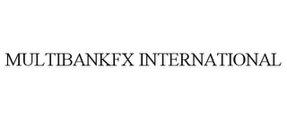 MULTIBANKFX INTERNATIONAL