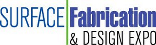 SURFACE FABRICATION & DESIGN EXPO