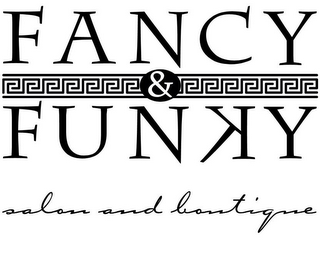 FANCY & FUNKY SALON AND BOUTIQUE