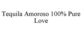 TEQUILA AMOROSO 100% PURE LOVE