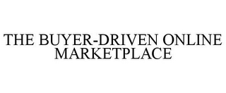 THE BUYER-DRIVEN ONLINE MARKETPLACE