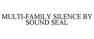 MULTI-FAMILY SILENCE BY SOUND SEAL