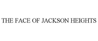 THE FACE OF JACKSON HEIGHTS