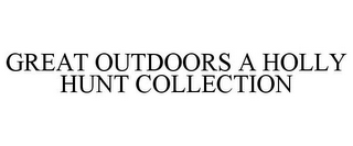 GREAT OUTDOORS A HOLLY HUNT COLLECTION