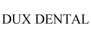 DUX DENTAL