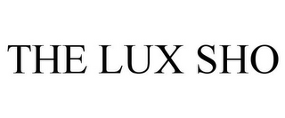 THE LUX SHO