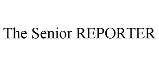 THE SENIOR REPORTER