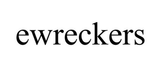 EWRECKERS