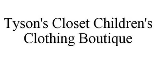 TYSON'S CLOSET CHILDREN'S CLOTHING BOUTIQUE