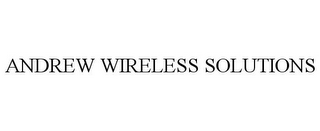 ANDREW WIRELESS SOLUTIONS