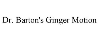 DR. BARTON'S GINGER MOTION