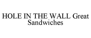 HOLE IN THE WALL GREAT SANDWICHES