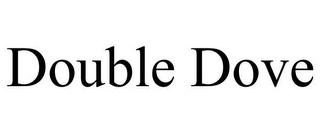 DOUBLE DOVE