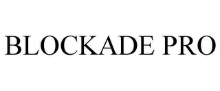 BLOCKADE PRO