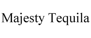 MAJESTY TEQUILA