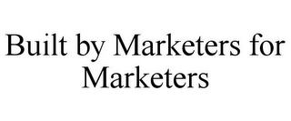 BUILT BY MARKETERS FOR MARKETERS