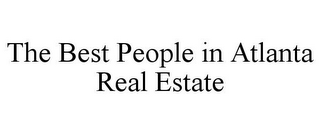 THE BEST PEOPLE IN ATLANTA REAL ESTATE