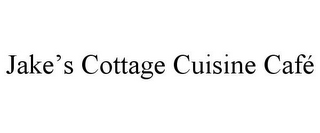 JAKE'S COTTAGE CUISINE CAFÉ