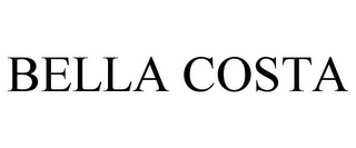 BELLA COSTA