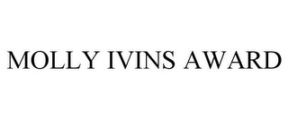 MOLLY IVINS AWARD