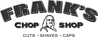 FRANK'S CHOP SHOP