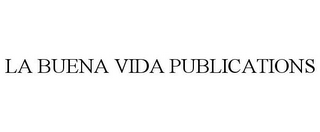 LA BUENA VIDA PUBLICATIONS