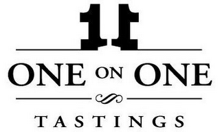 11 ONE ON ONE TASTINGS