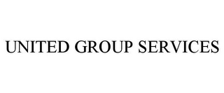 UNITED GROUP SERVICES