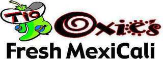 TIO OXIE'S FRESH MEXICALI