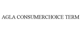 AGLA CONSUMERCHOICE TERM