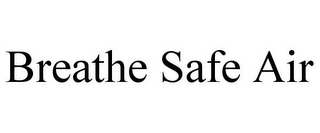 BREATHE SAFE AIR