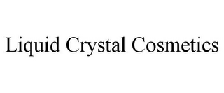 LIQUID CRYSTAL COSMETICS