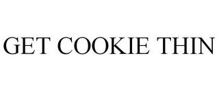 GET COOKIE THIN