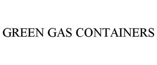GREEN GAS CONTAINERS
