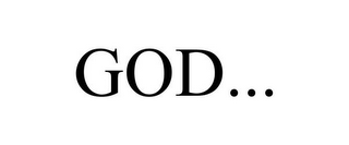 GOD...