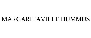 MARGARITAVILLE HUMMUS