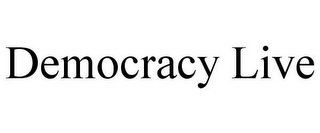 DEMOCRACY LIVE